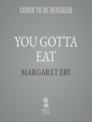 cover image of You Gotta Eat